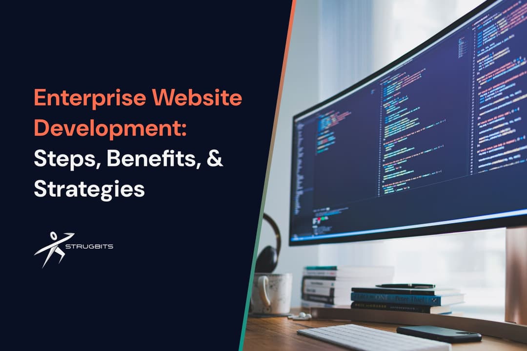 blog cover Enterprise Website Development: Steps, Benefits, and Strategies