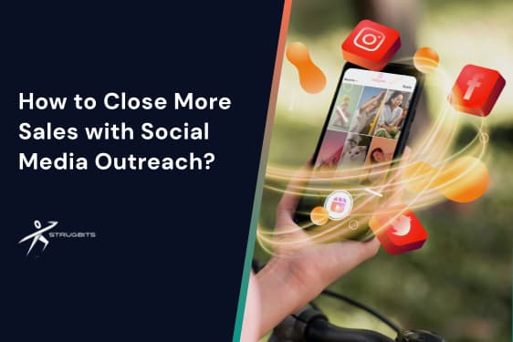 blog cover How to Close More Sales with Social Media Outreach?